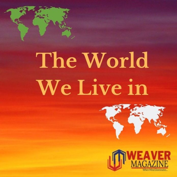 The World We Live In | WeaverMag