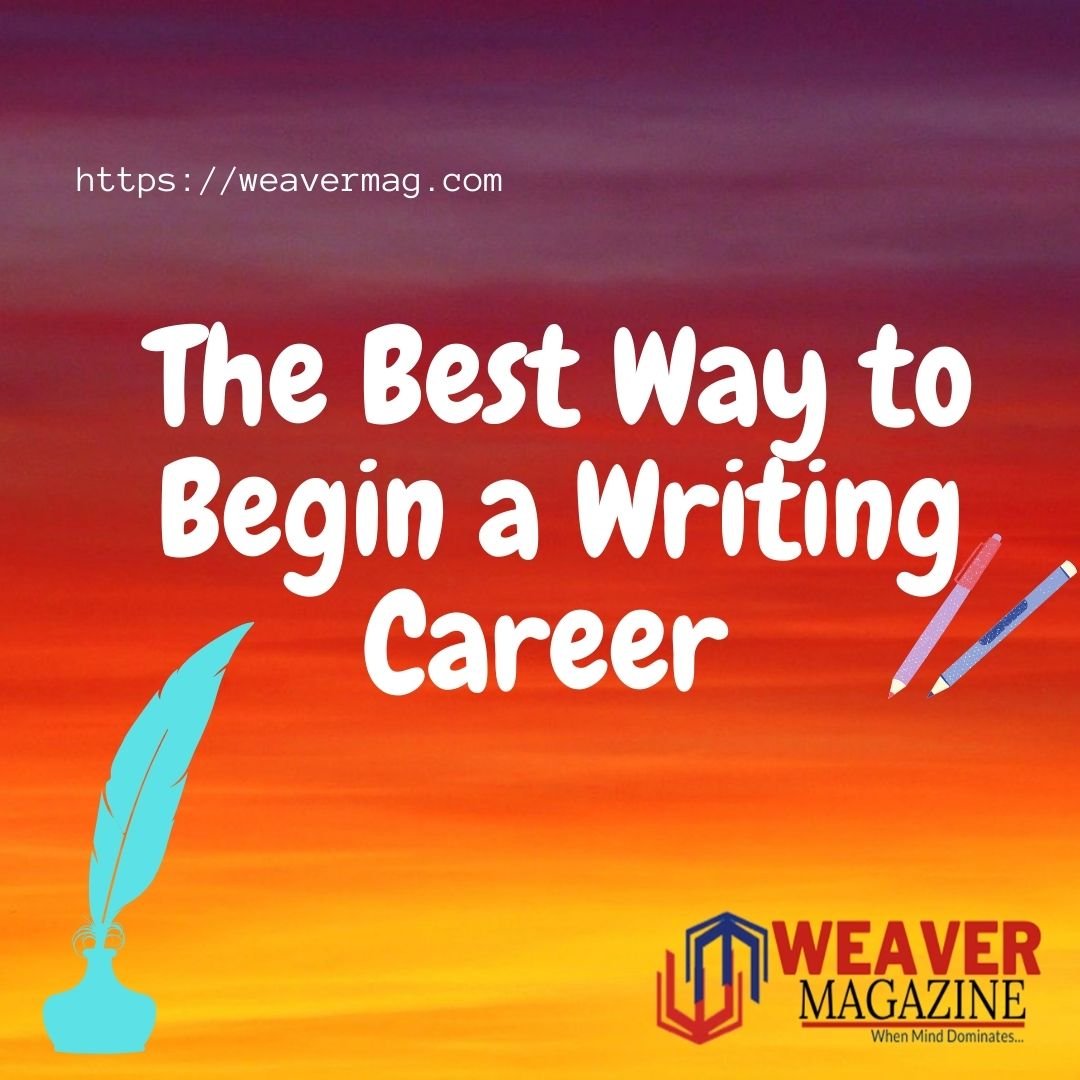 The Best Way to Begin a Writing Career