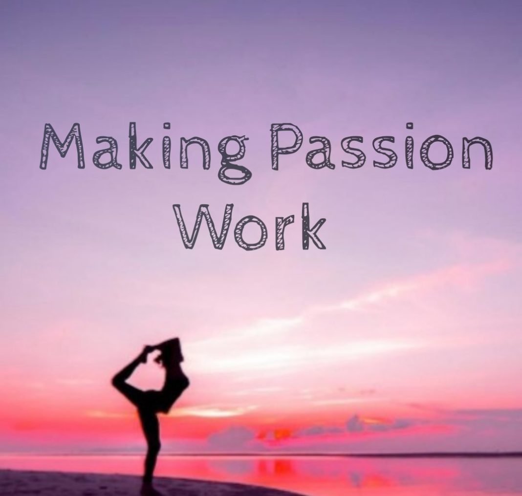 Making Passion Work