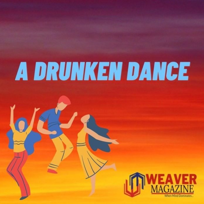 A Drunken Dance