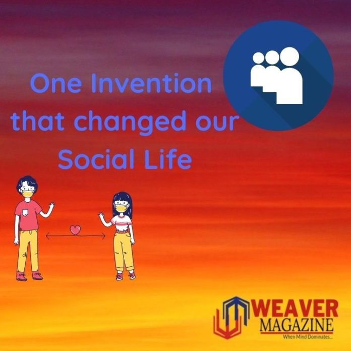 One Invention that changed our Social Life