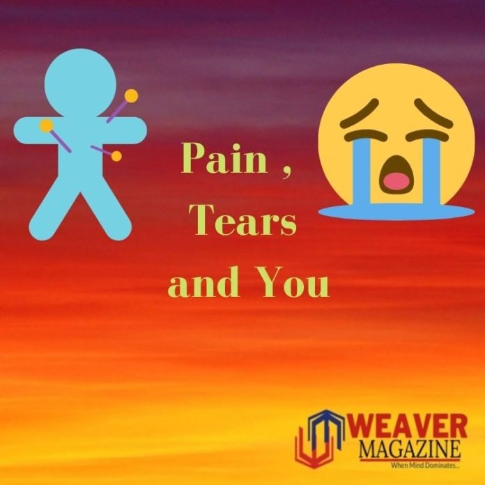 Pain , Tears and You