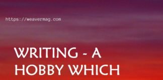 WRITING – A HOBBY WHICH CAN LEAD TO YOUR DREAM JOB
