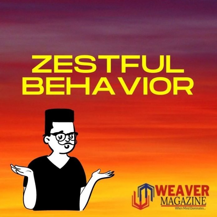 Zestful Behavior