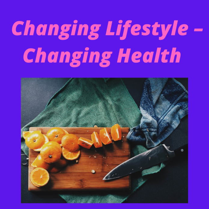 Changing Lifestyle – Changing Health