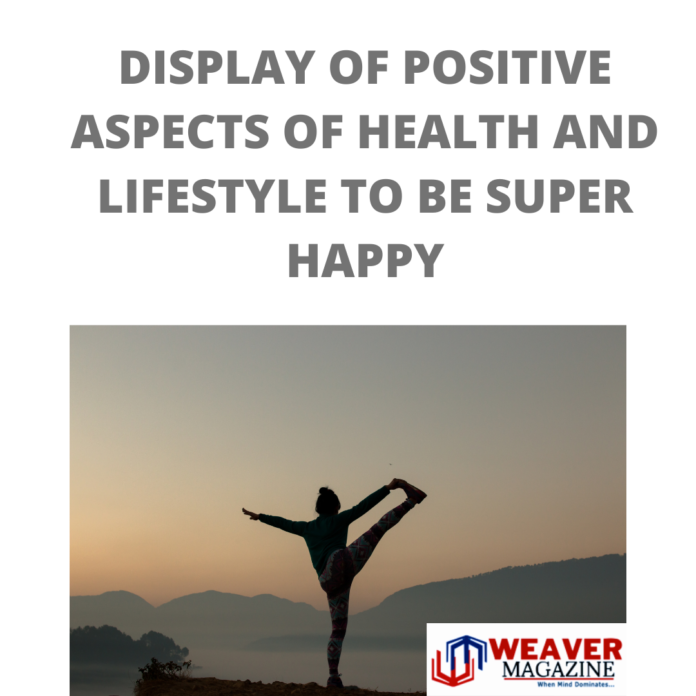 DISPLAY OF POSITIVE ASPECTS OF HEALTH AND LIFESTYLE TO BE SUPER HAPPY
