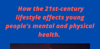 How the 21st-century lifestyle affects young people’s mental and physical health?
