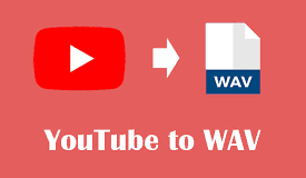 All you need to know about YouTube to Wav Converters