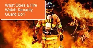 Fire Watch Guards Focused on Prevention, Safety, and Response Fire Watch Guards Focused on Prevention, Safety, and Response
